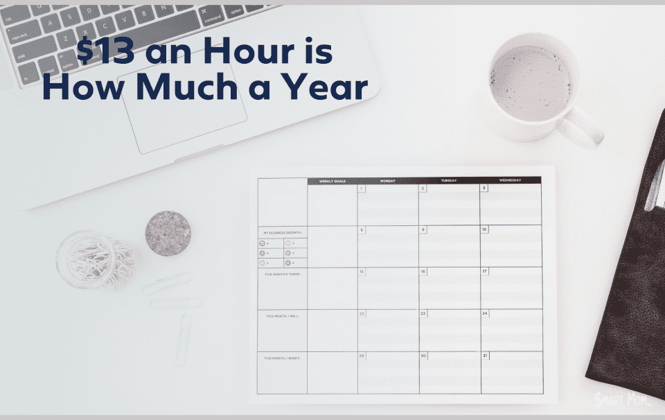 13 Dollars An Hour Is How Much A Year plus Free 2022 Hourly Wage